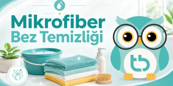 Mikrofiber Bez Temizliği Nasıl Yapılır? Bezleri Kurtarma Yolları