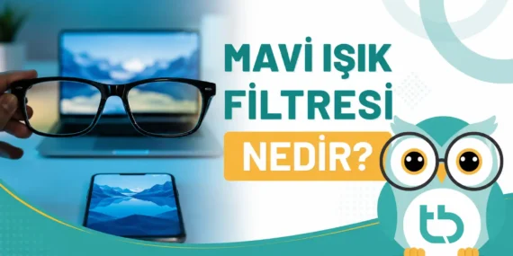 Mavi Işık Filtresi Nedir?
