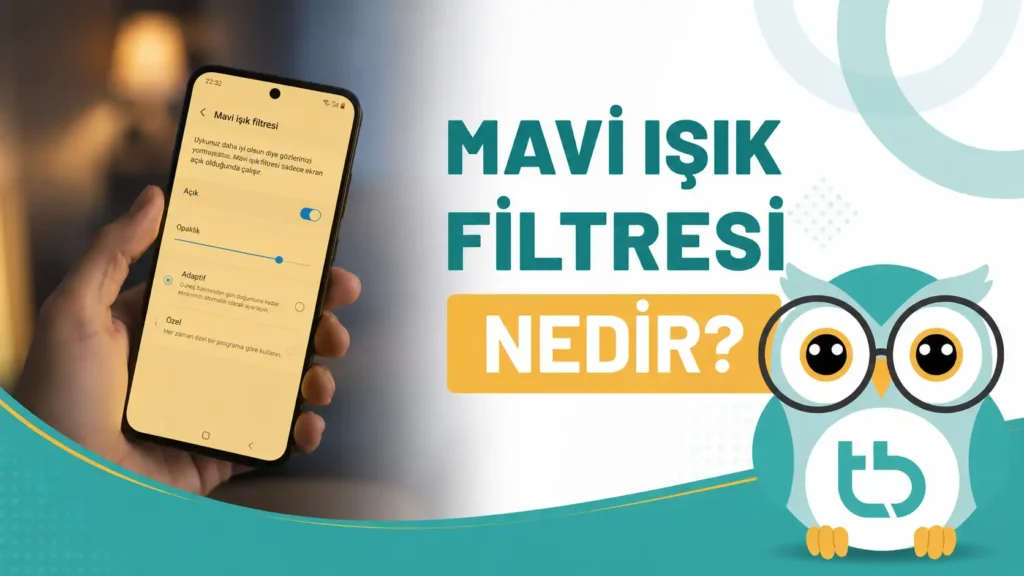 Mavi Işık Filtresi Nedir?