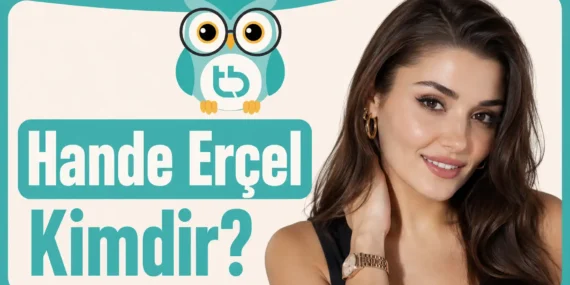 Hande Erçel Kimdir?