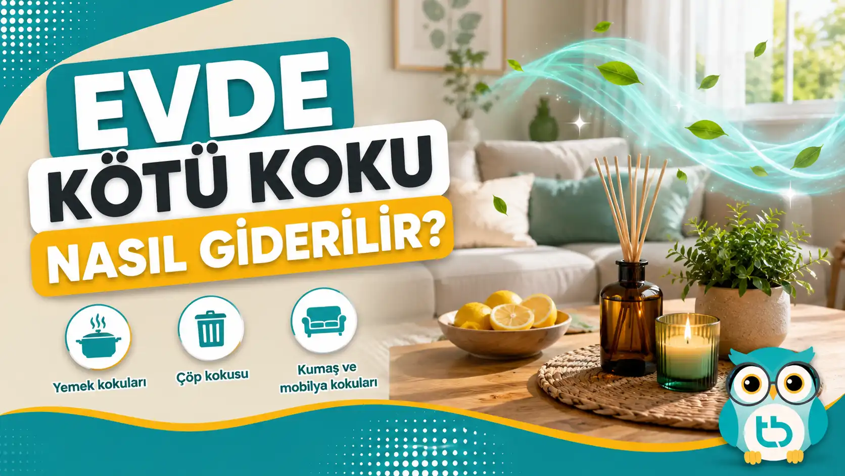 Evde Kötü Koku Nasıl Giderilir?