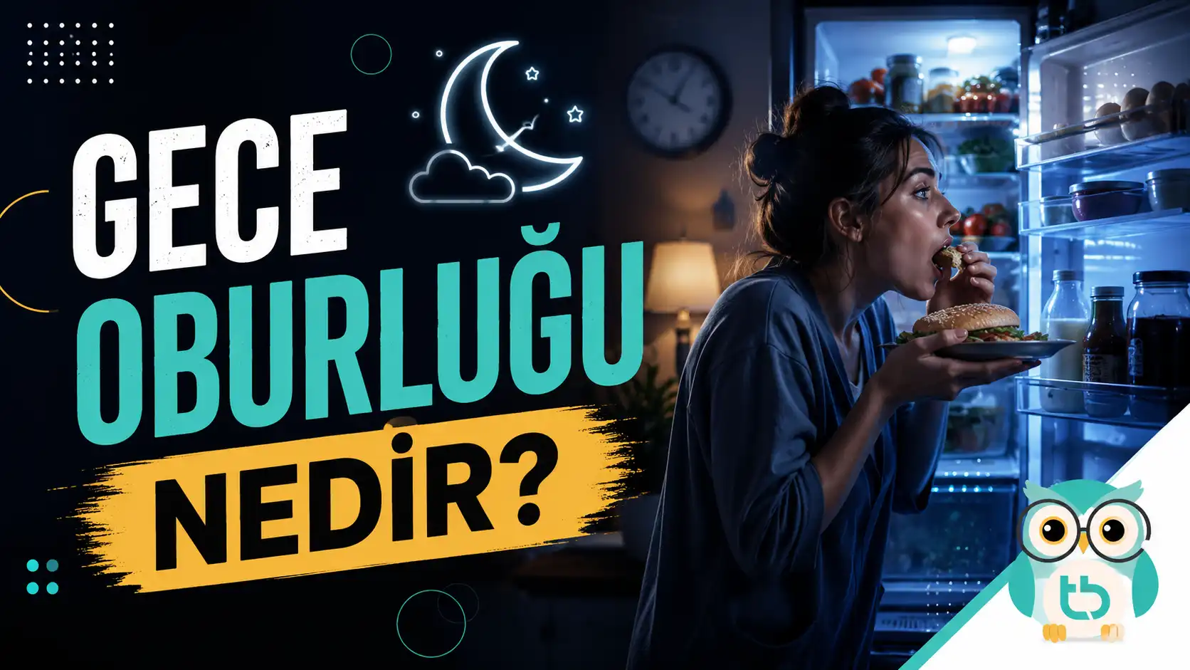 Gece Oburluğu Nedir? Gece Yarısı Buzdolabına Kaçışın Gizemli Sebepleri