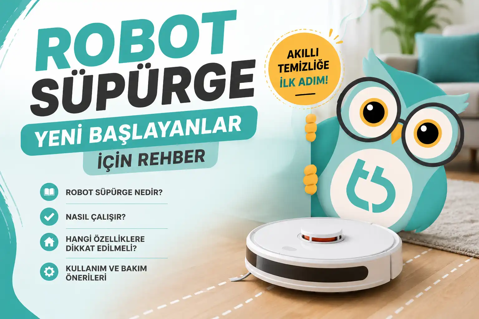 Robot Süpürge Sıfırdan: Yeni Başlayanlar İçin Rehber